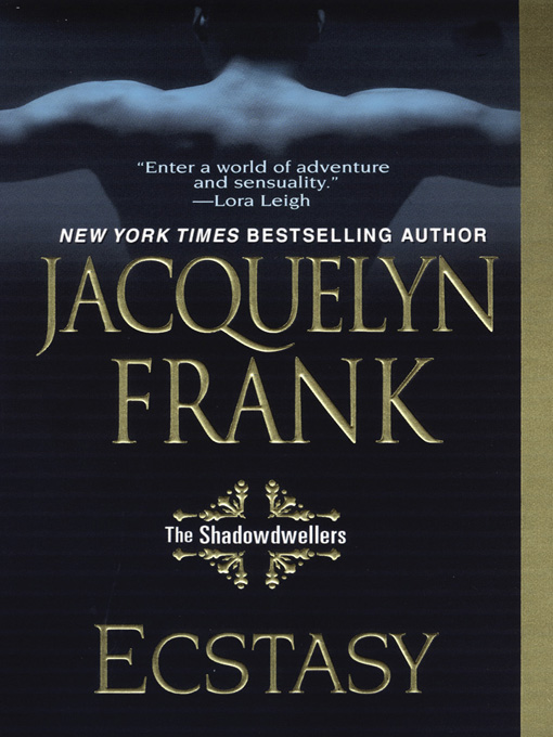 Title details for Ecstasy: The Shadowdwellers by Jacquelyn Frank - Available